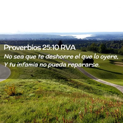 Picture 02 - Proverbios 25:10 RVA - No sea que te deshonre el que lo oyere, Y tu - Bible Verse Picture