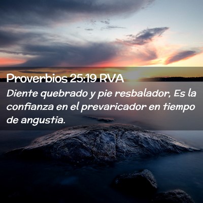 Picture 02 - Proverbios 25:19 RVA - Diente quebrado y pie resbalador, Es la confianza - Bible Verse Picture