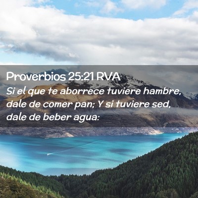 Picture 02 - Proverbios 25:21 RVA - Si el que te aborrece tuviere hambre, dale de - Bible Verse Picture