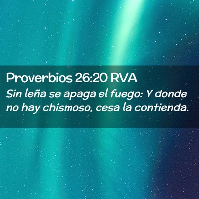 Picture 02 - Proverbios 26:20 RVA - Sin leña se apaga el fuego: Y donde no hay - Bible Verse Picture