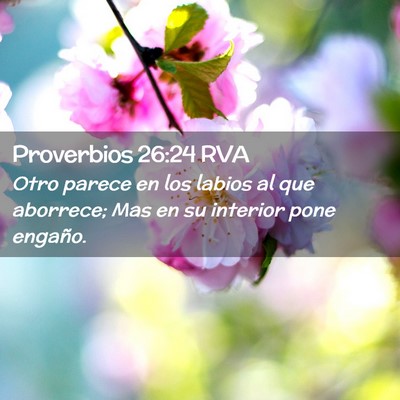 Picture 02 - Proverbios 26:24 RVA - Otro parece en los labios al que aborrece; Mas en - Bible Verse Picture