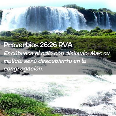 Picture 02 - Proverbios 26:26 RVA - Encúbrese el odio con disimulo; Mas su malicia - Bible Verse Picture