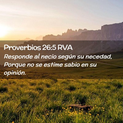 Picture 02 - Proverbios 26:5 RVA - Responde al necio según su necedad, Porque no se - Bible Verse Picture