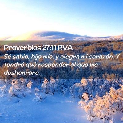 Picture 02 - Proverbios 27:11 RVA - Sé sabio, hijo mío, y alegra mi corazón, Y - Bible Verse Picture