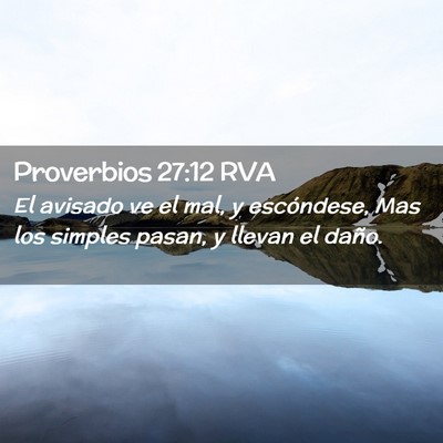 Picture 02 - Proverbios 27:12 RVA - El avisado ve el mal, y escóndese, Mas los - Bible Verse Picture