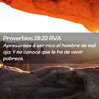 Picture 02 - Proverbios 28:22 RVA - Apresúrase á ser rico el hombre de mal ojo; Y - Bible Verse Picture