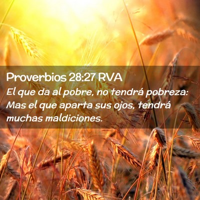 Picture 02 - Proverbios 28:27 RVA - El que da al pobre, no tendrá pobreza: Mas el - Bible Verse Picture