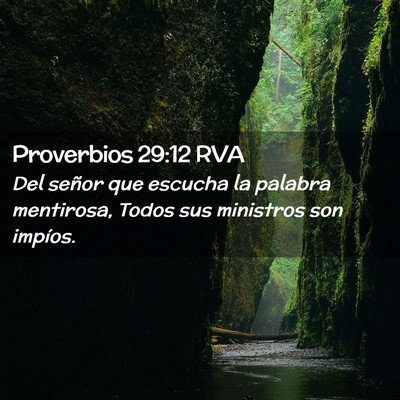 Picture 02 - Proverbios 29:12 RVA - Del señor que escucha la palabra mentirosa, - Bible Verse Picture