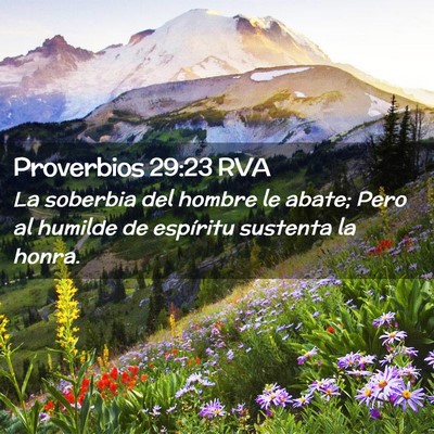 Picture 02 - Proverbios 29:23 RVA - La soberbia del hombre le abate; Pero al humilde - Bible Verse Picture