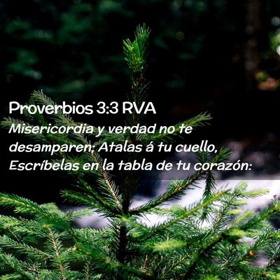 Picture 02 - Proverbios 3:3 RVA - Misericordia y verdad no te desamparen; Atalas á - Bible Verse Picture