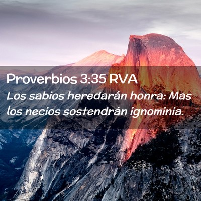 Picture 02 - Proverbios 3:35 RVA - Los sabios heredarán honra: Mas los necios - Bible Verse Picture