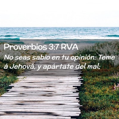 Picture 02 - Proverbios 3:7 RVA - No seas sabio en tu opinión: Teme á Jehová, y - Bible Verse Picture