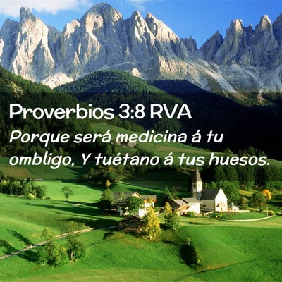 Picture 02 - Proverbios 3:8 RVA - Porque será medicina á tu ombligo, Y tuétano - Bible Verse Picture