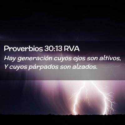 Picture 02 - Proverbios 30:13 RVA - Hay generación cuyos ojos son altivos, Y cuyos - Bible Verse Picture