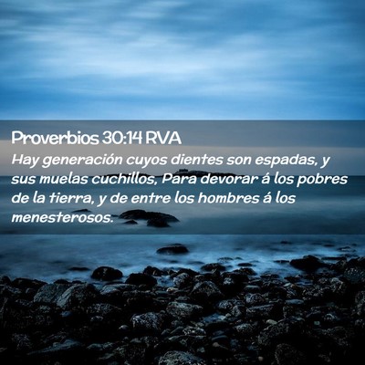 Picture 02 - Proverbios 30:14 RVA - Hay generación cuyos dientes son espadas, y sus - Bible Verse Picture