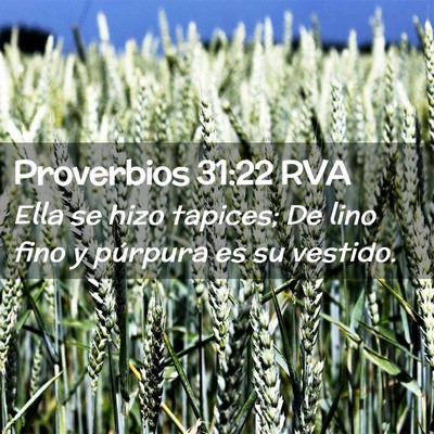 Picture 02 - Proverbios 31:22 RVA - Ella se hizo tapices; De lino fino y púrpura es - Bible Verse Picture