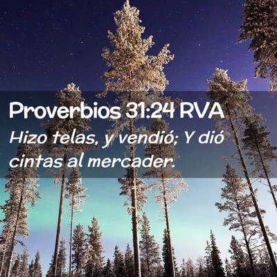Picture 02 - Proverbios 31:24 RVA - Hizo telas, y vendió; Y dió cintas al - Bible Verse Picture