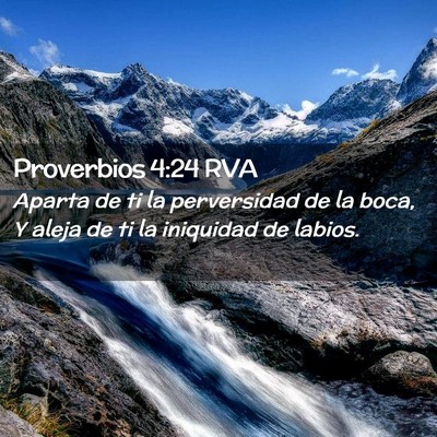 Picture 02 - Proverbios 4:24 RVA - Aparta de ti la perversidad de la boca, Y aleja - Bible Verse Picture
