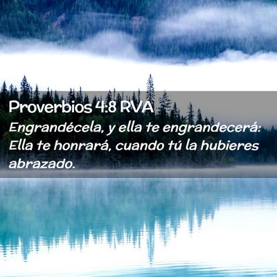 Picture 02 - Proverbios 4:8 RVA - Engrandécela, y ella te engrandecerá: Ella te - Bible Verse Picture