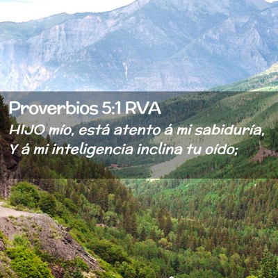 Picture 02 - Proverbios 5:1 RVA - HIJO mío, está atento á mi sabiduría, Y á mi - Bible Verse Picture