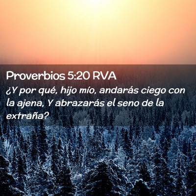 Picture 02 - Proverbios 5:20 RVA - ¿Y por qué, hijo mío, andarás ciego con la - Bible Verse Picture