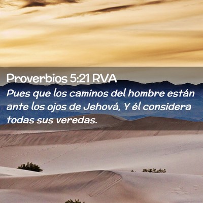Picture 02 - Proverbios 5:21 RVA - Pues que los caminos del hombre están ante los - Bible Verse Picture