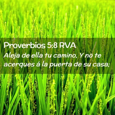 Picture 02 - Proverbios 5:8 RVA - Aleja de ella tu camino, Y no te acerques á la - Bible Verse Picture