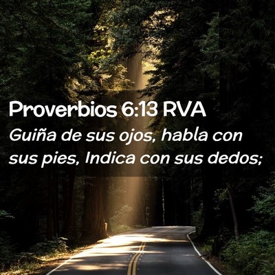 Picture 02 - Proverbios 6:13 RVA - Guiña de sus ojos, habla con sus pies, Indica - Bible Verse Picture