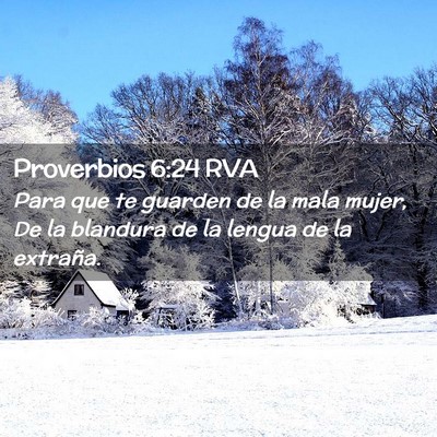 Picture 02 - Proverbios 6:24 RVA - Para que te guarden de la mala mujer, De la - Bible Verse Picture