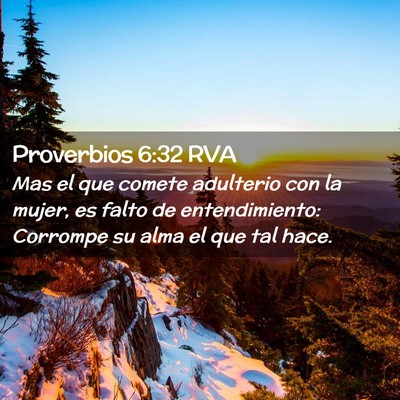 Picture 02 - Proverbios 6:32 RVA - Mas el que comete adulterio con la mujer, es - Bible Verse Picture