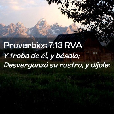 Picture 02 - Proverbios 7:13 RVA - Y traba de él, y bésalo; Desvergonzó su - Bible Verse Picture