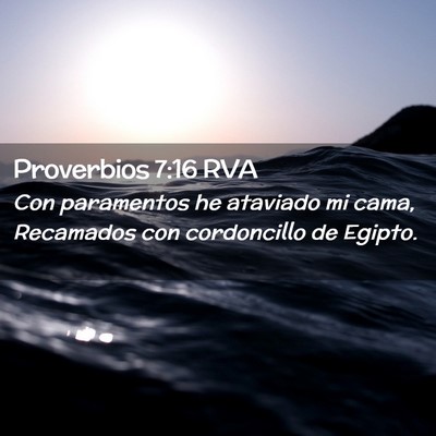Picture 02 - Proverbios 7:16 RVA - Con paramentos he ataviado mi cama, Recamados con - Bible Verse Picture