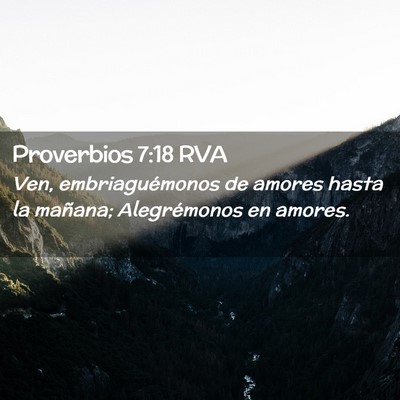Picture 02 - Proverbios 7:18 RVA - Ven, embriaguémonos de amores hasta la mañana; - Bible Verse Picture