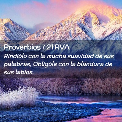 Picture 02 - Proverbios 7:21 RVA - Rindiólo con la mucha suavidad de sus palabras, - Bible Verse Picture