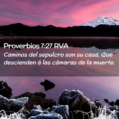 Picture 02 - Proverbios 7:27 RVA - Caminos del sepulcro son su casa, Que descienden - Bible Verse Picture