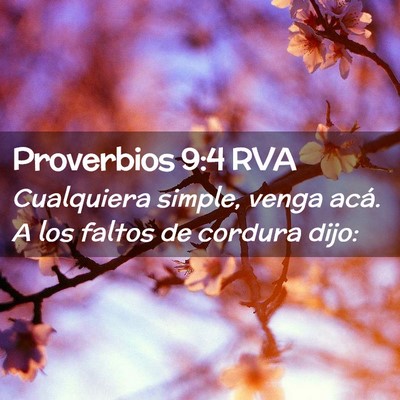 Picture 02 - Proverbios 9:4 RVA - Cualquiera simple, venga acá. A los faltos de - Bible Verse Picture