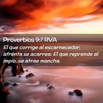 Picture 02 - Proverbios 9:7 RVA - El que corrige al escarnecedor, afrenta se - Bible Verse Picture