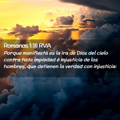 Picture 02 - Romanos 1:18 RVA - Porque manifiesta es la ira de Dios del cielo - Bible Verse Picture