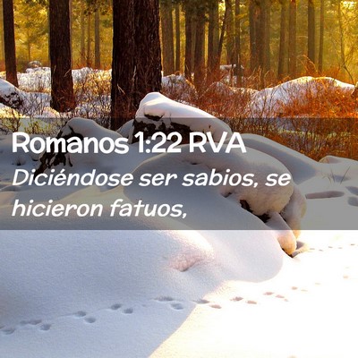 Picture 02 - Romanos 1:22 RVA - Diciéndose ser sabios, se hicieron - Bible Verse Picture