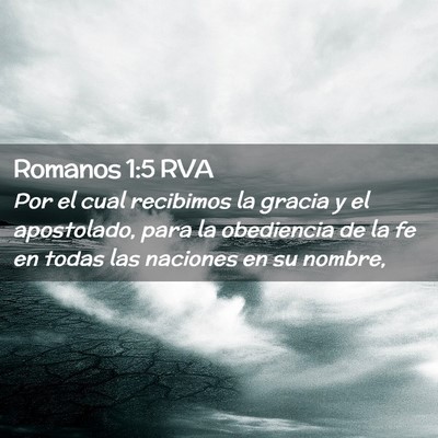 Picture 02 - Romanos 1:5 RVA - Por el cual recibimos la gracia y el apostolado, - Bible Verse Picture