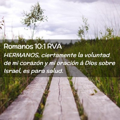 Picture 02 - Romanos 10:1 RVA - HERMANOS, ciertamente la voluntad de mi corazón - Bible Verse Picture