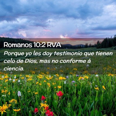 Picture 02 - Romanos 10:2 RVA - Porque yo les doy testimonio que tienen celo de - Bible Verse Picture