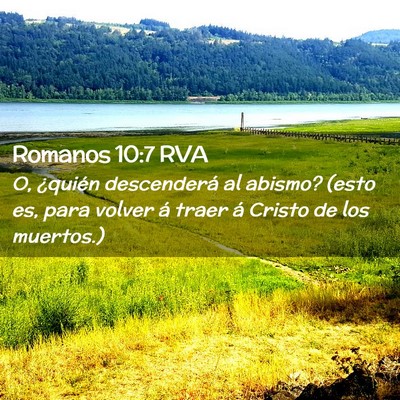 Picture 02 - Romanos 10:7 RVA - O, ¿quién descenderá al abismo? (esto es, para - Bible Verse Picture
