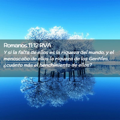 Picture 02 - Romanos 11:12 RVA - Y si la falta de ellos es la riqueza del mundo, y - Bible Verse Picture