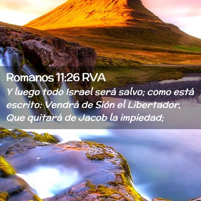 Picture 02 - Romanos 11:26 RVA - Y luego todo Israel será salvo; como está - Bible Verse Picture