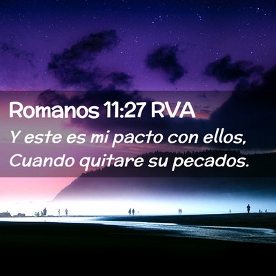 Picture 02 - Romanos 11:27 RVA - Y este es mi pacto con ellos, Cuando quitare su - Bible Verse Picture