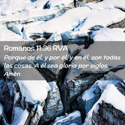 Picture 02 - Romanos 11:36 RVA - Porque de él, y por él, y en él, son todas las - Bible Verse Picture