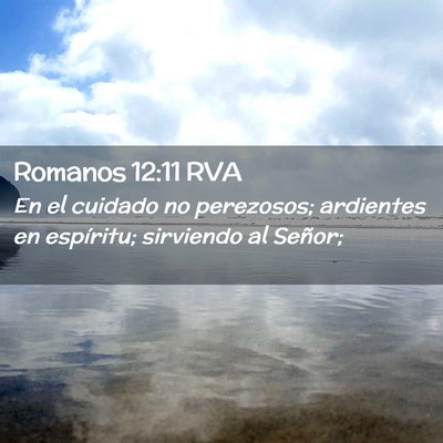 Picture 02 - Romanos 12:11 RVA - En el cuidado no perezosos; ardientes en - Bible Verse Picture