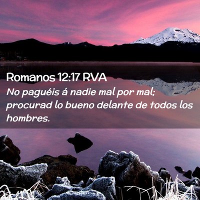 Picture 02 - Romanos 12:17 RVA - No paguéis á nadie mal por mal; procurad lo - Bible Verse Picture