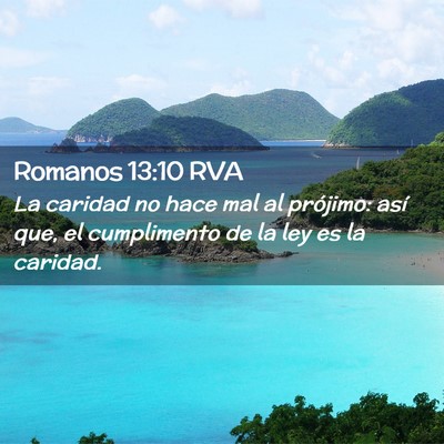 Picture 02 - Romanos 13:10 RVA - La caridad no hace mal al prójimo: así que, el - Bible Verse Picture